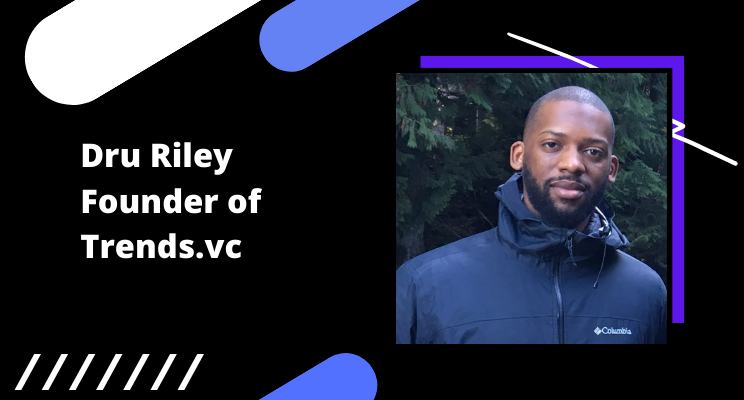How Dru Riley’s Trends.vc newsletter went from 0 to 50,000+ subscribers